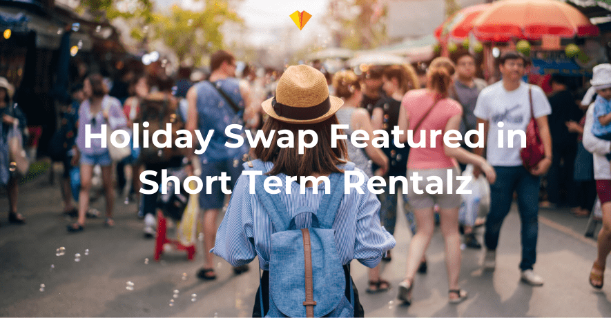 Holiday Swap Featured in Short Term Rentalz